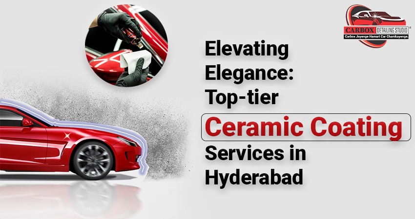 ceramic coating in hyderabad