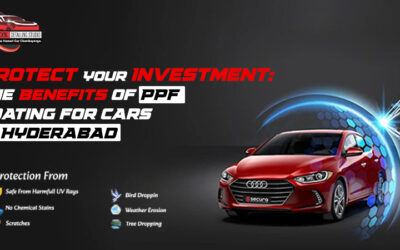 Protect Your Investment: The Benefits of PPF Coating for Cars in Hyderabad